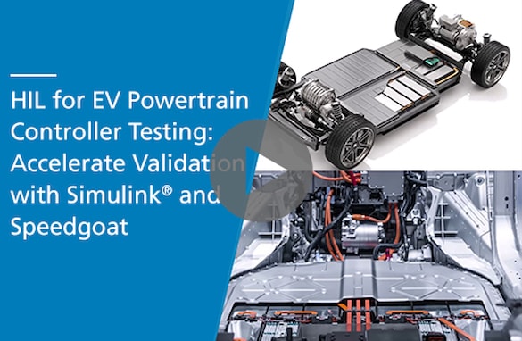 HIL for EV Powertrain Controller Testing: Accelerate Validation with Simulink® and Speedgoat