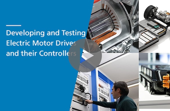 Developing and Testing Electric Motor Drives and their Controllers